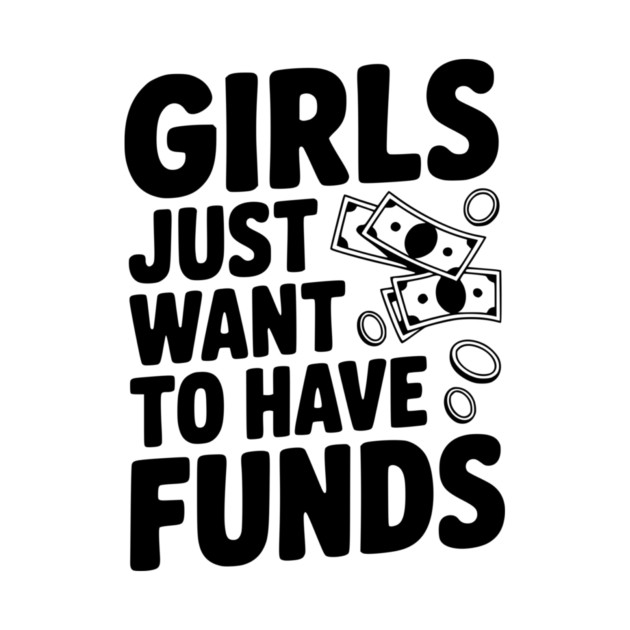 Girls Just Want to Have Funds by Frank Ring