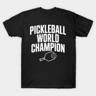 Pickleball World Champion T-Shirt