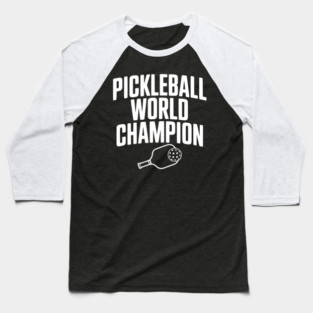 Pickleball World Champion Baseball T-Shirt