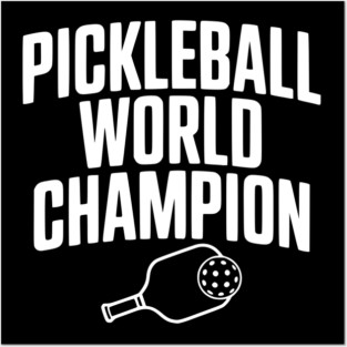 Pickleball World Champion Posters and Art