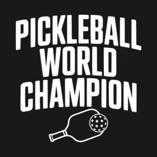 Pickleball World Champion T-Shirt