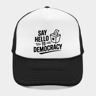 Say Hello to Democracy Hat