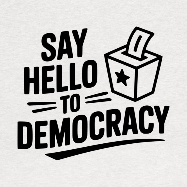 Say Hello to Democracy by Frank Ring