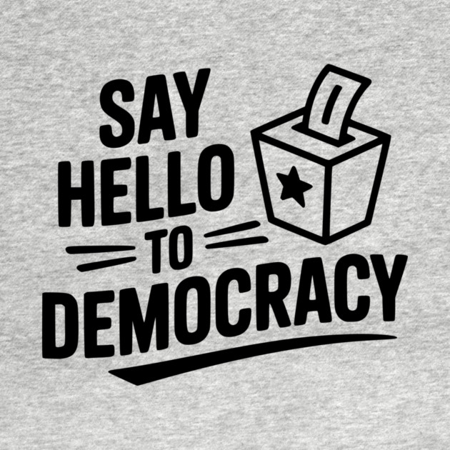 Say Hello to Democracy by Frank Ring
