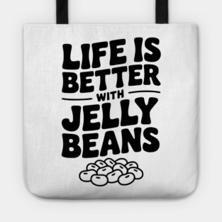 Life is Better with Jelly Beans Tote
