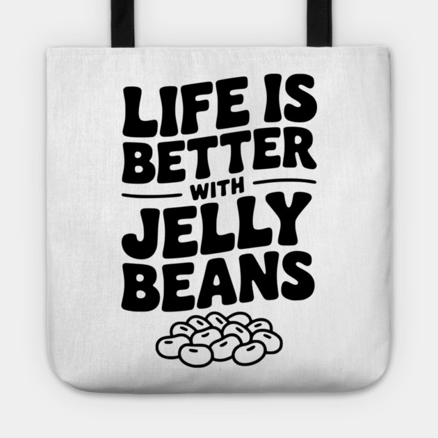 Life is Better with Jelly Beans Tote by Frank Ring