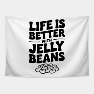 Life is Better with Jelly Beans Tapestry