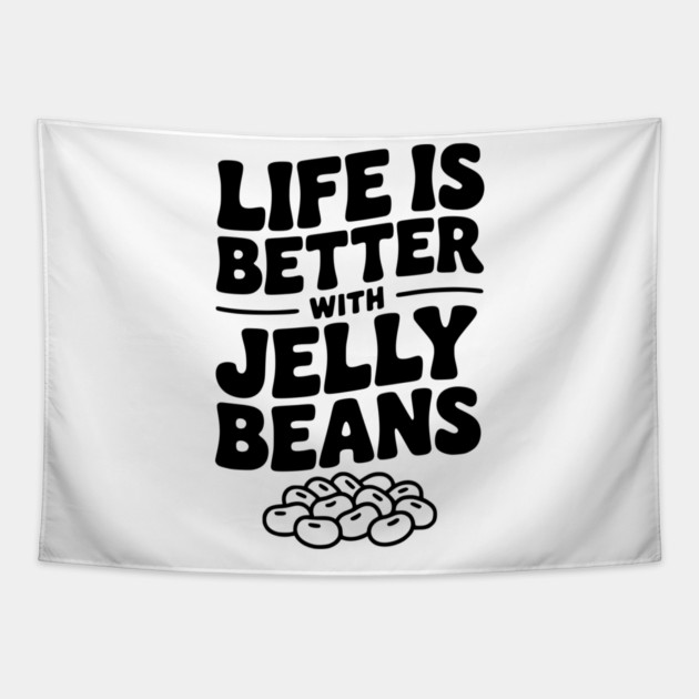 Life is Better with Jelly Beans Tapestry by Frank Ring