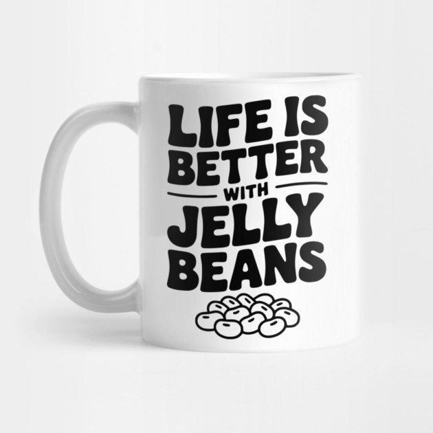 Life is Better with Jelly Beans by Frank Ring