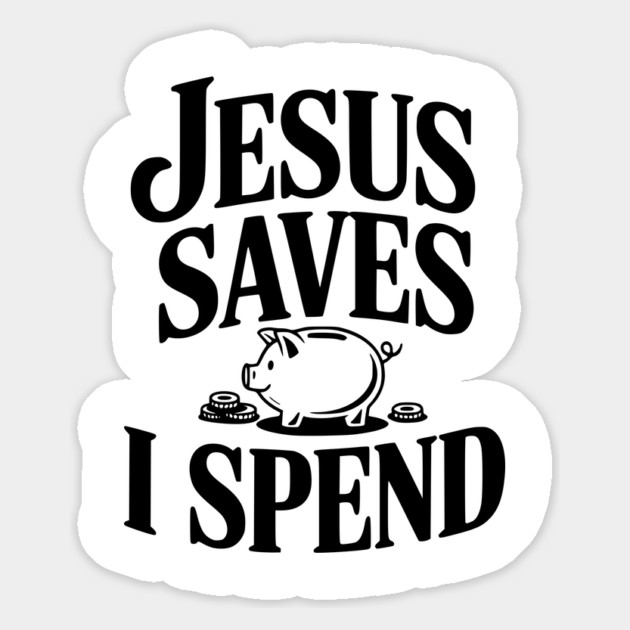 Jesus Saves I Spend Magnet by Frank Ring
