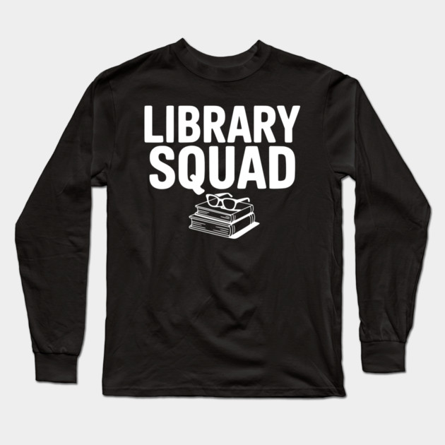 Library Squad Long Sleeve T-Shirt by Frank Ring