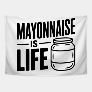 Mayonnaise is Life Tapestry