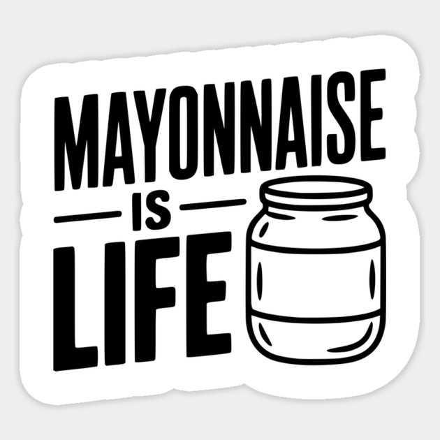 Mayonnaise is Life Sticker by Frank Ring