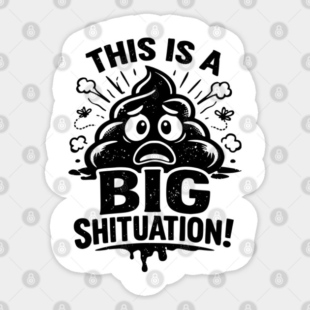 Shituation Sticker by CrazyGirl