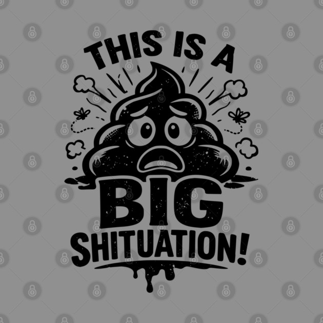 Shituation by CrazyGirl