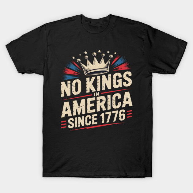 No Kings in America T-Shirt by rachid's Store 4