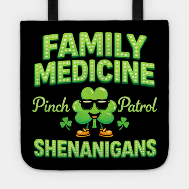 Funny Family Medicine Pinch Patrol Shenanigans Lucky Clover Humor Tote by shirtlux