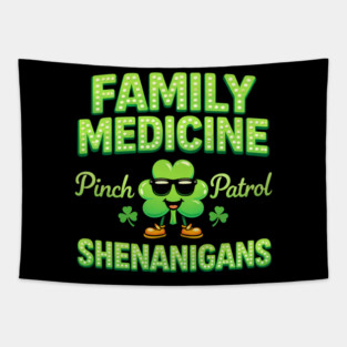 Funny Family Medicine Pinch Patrol Shenanigans Lucky Clover Humor Tapestry