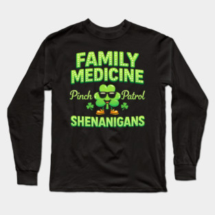 Funny Family Medicine Pinch Patrol Shenanigans Lucky Clover Humor Long Sleeve T-Shirt