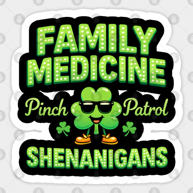 Funny Family Medicine Pinch Patrol Shenanigans Lucky Clover Humor Sticker by shirtlux
