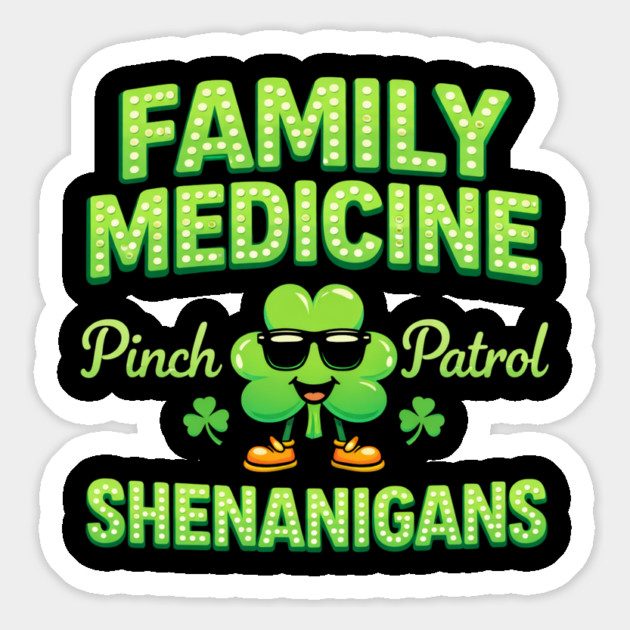 Funny Family Medicine Pinch Patrol Shenanigans Lucky Clover Humor Magnet by shirtlux