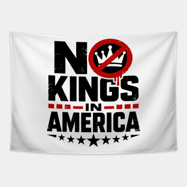 No Kings in America Tapestry by rachid's Store 4