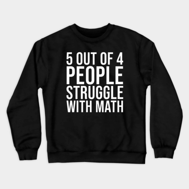 Maths Be Hard Crewneck Sweatshirt by Litehouse Tees