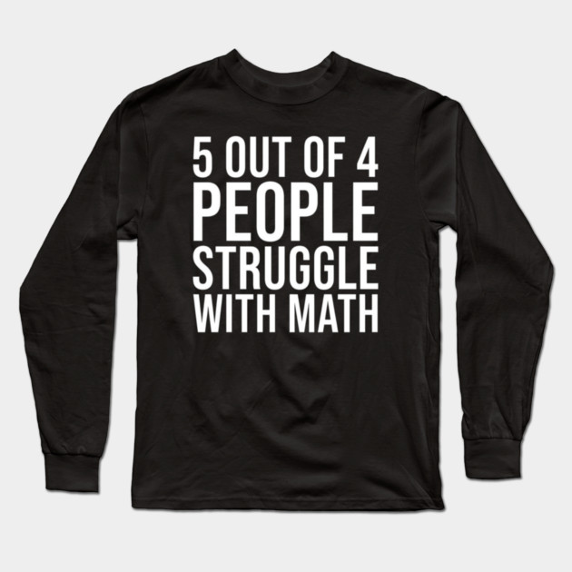 Maths Be Hard Long Sleeve T-Shirt by Litehouse Tees