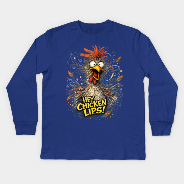 Hey Chicken Lips! Kids Long Sleeve T-Shirt by CrazyGirl