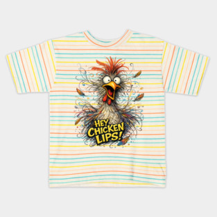 Hey Chicken Lips! Kids T-Shirt