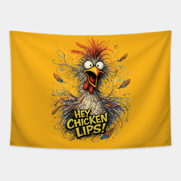 Hey Chicken Lips! Tapestry by CrazyGirl