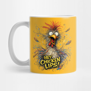 Hey Chicken Lips! Mug