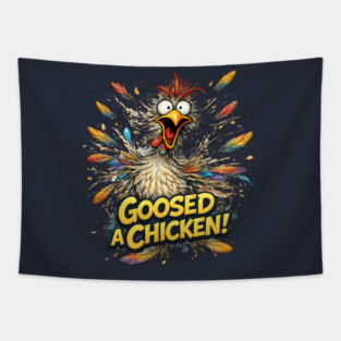 Goosed a Chicken! Tapestry