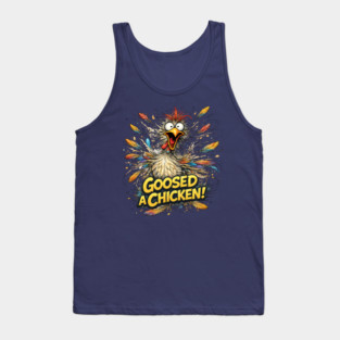 Goosed a Chicken! Tank Top