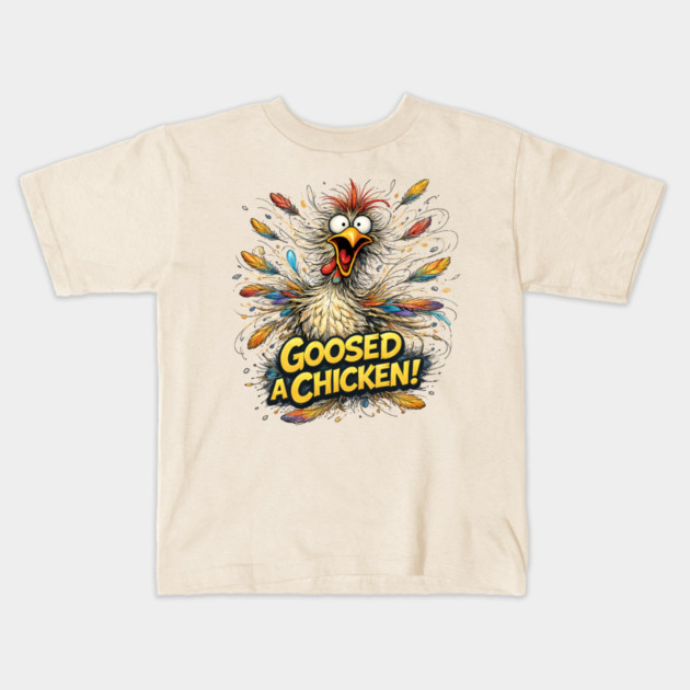 Goosed Chicken! Kids T-Shirt by CrazyGirl