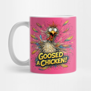 Goosed Chicken! Mug