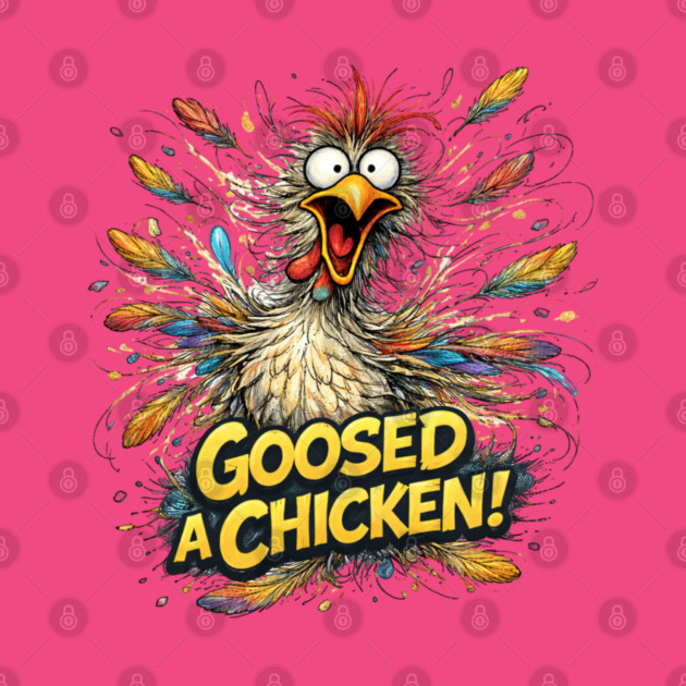Goosed Chicken! by CrazyGirl