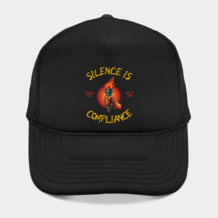 Silence Is Compliance, Time To Act Up Hat