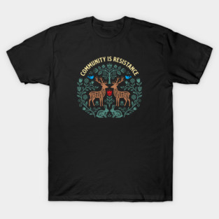 Community Is Resistance T-Shirt