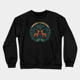 Community Is Resistance Crewneck Sweatshirt