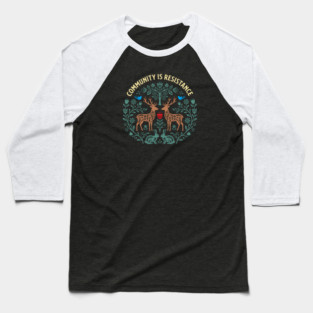 Community Is Resistance Baseball T-Shirt