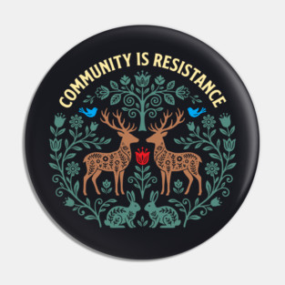 Community Is Resistance Pin