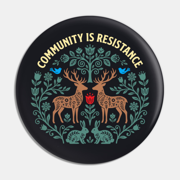 Community Is Resistance Pin by Charles's Store 8