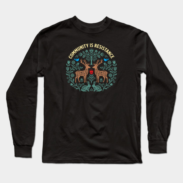 Community Is Resistance Long Sleeve T-Shirt by Charles's Store 8