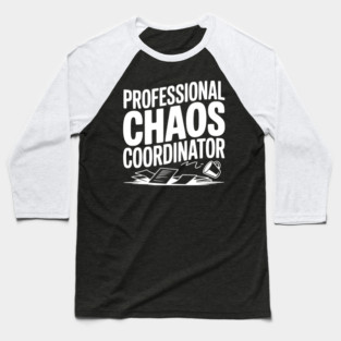 Professional Chaos Coordinator Baseball T-Shirt