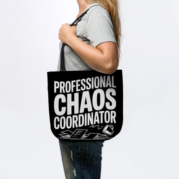 Professional Chaos Coordinator by Frank Ring