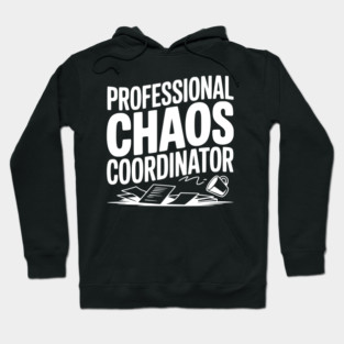 Professional Chaos Coordinator Hoodie
