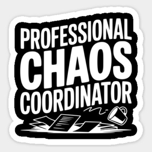 Professional Chaos Coordinator Magnet