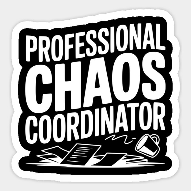 Professional Chaos Coordinator Magnet by Frank Ring