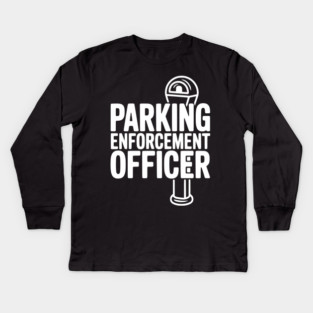Parking Enforcement Officer Kids Long Sleeve T-Shirt